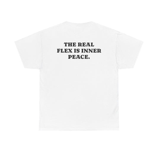The Real Flex is Inner Peace.