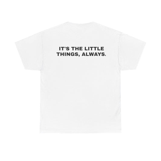 It's the Little Things, Always.